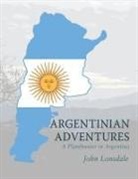 John Lonsdale - Argentinian Adventures