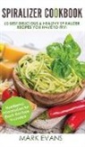 Mark Evans - Spiralizer Cookbook