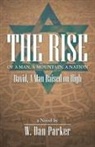 W. Dan Parker - The Rise of a Man, a Mountain, a Nation