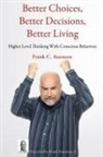 Frank C. Auenson - Better Choices, Better Decisions, Better Living