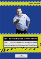 Torsten Heim, Heim Torsten "Toto", Heim Torsten Toto - Toto - der nächste Einsatz kommt bestimmt!