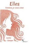 Lucien Essique - Elles. Femmes je vous aime