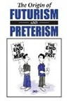 Charles A. Jennings, Paul Owen - The Origin of Futurism and Preterism: The Tragic Aftermath of Futurism