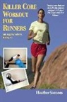 Heather Sansom - Killer Core Workout for Runners: and joggers, walkers, hikers etc