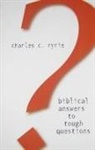 Charles C. Ryrie - Biblical Answers to Tough Questions