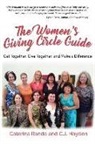 C. J. Hayden, Caterina Rando - The Women's Giving Circle Guide: Get Together, Give Together, and Make a Difference