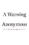 Anonymous, Anonymous Anonymous, Anonymous Author - A Warning