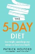 Patrick Holford, Holford Patrick - The 5-Day Diet Lose weight, supercharge your energy and reboot your health