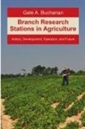Gale A. Buchanan - Branch Research Stations in Agriculture