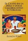 Ramon Pons - El Canto en la Misa y otras Celebraciones Litúrgicas