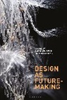 Barbara Adams, Susan Yelavich, Barbara Adams, Susan Yelavich, Yelavich Susan - Design as Future-Making