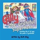 Ruth King - Gilly the Grateful Superhero