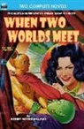 Jeff Sutton, Robert Moore Williams - When Two Worlds Meet & The Man Who Had No Brains