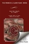 John R. Clements, Fanny J. Crosby - The Francis E. Clark Year - Book: A Collection of Living Paragraphs From Addresses, Books, And Magazine Articles By The Founder Of The Young People's