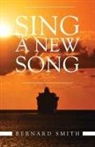 Bernard Smith - Sing a New Song
