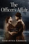 Samantha Grosser - The Officer's Affair