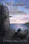 Wiliam Carbary - Underneath it All: What My Life Was Like as an Enlisted Man on a Nuclear Submarine
