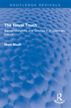 Marc Bloch - Royal Touch (Routledge Revivals)