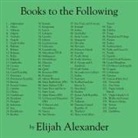 Elijah Alexander - Books to the Following