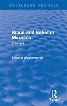 Edward Westermarck, Westermarck Edward - Ritual and Belief in Morocco: Vol. I (Routledge Revivals)