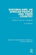 P. C. Lloyd, D W Malcolm, D. W. Malcolm, P C Lloyd, P. C. Lloyd - Sukumaland: An African People and Their Country A Study of Land Use in Tanganyika