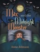 Anna Johnson - Max and the Midnight Monster