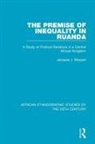 Jacques J Maquet, Jacques J. Maquet - Premise of Inequality in Ruanda