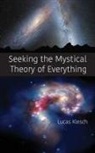 Lucas Klesch - Seeking the Mystical Theory of Everything