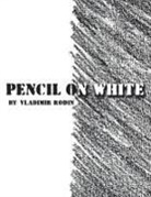Vladimir Rodin - Pencil on White