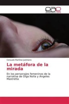 Consuelo Martínez Justiniano - La metáfora de la mirada