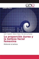 Luis Copertari, Luis F Copertari, Luis F. Copertari, Ma de l Escobar, Ma. de la Luz Escobar, Gloria Reyna... - La proporción áurea y la belleza facial femenina