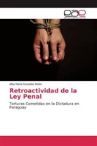 Alba María González Rolón - Retroactividad de la Ley Penal