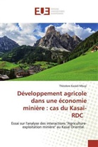 Théodore Kazadi Mbuyi - Développement agricole dans une économie minière : cas du Kasaï-RDC