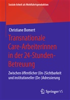 Christiane Bomert - Transnationale Care-Arbeiterinnen in der 24-Stunden-Betreuung