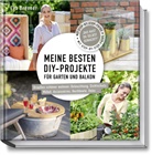 Ev Brenner, Eva Brenner, Nina Terhardt, Volker Michael, Justyna Schwertner - Meine besten DIY-Projekte für Garten und Balkon