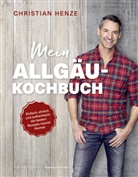Christian Henze, Stefan Pielow, Hubertus Schüler - Mein Allgäu-Kochbuch