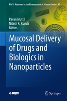 K Kunda, K Kunda, Kunda, Nitesh Kunda, Nitesh K. Kunda, Pava Muttil... - Mucosal Delivery of Drugs and Biologics in Nanoparticles