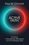 Paul W Chilcote, Paul W. Chilcote, Paul Wesley Chilcote - Active Faith