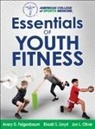 American College Of Sports Medicine, Avery Faigenbaum, Avery/ Lloyd Faigenbaum, Lloyd, Rhodri Lloyd, Oliver... - Essentials of Youth Fitness