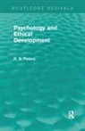 R S Peters, R. S. Peters - Psychology and Ethical Development (Rev) Rpd