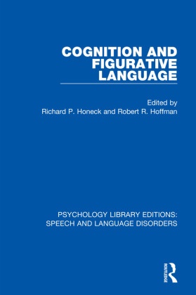 Richard P Hoffman Honeck, Richard P. Hoffman Honeck, Robert R Hoffman, Robert R. Hoffman, Hoffman Robert R., … - Cognition and Figurative Language