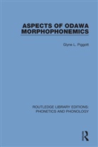 Glyne L Piggott, Glyne L. Piggott - Aspects of Odawa Morphophonemics