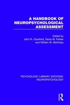 John R. Parker Crawford, John R. Crawford, Crawford John R., William W. McKinlay, McKinlay William W., Denis M. Parker... - Handbook of Neuropsychological Assessment