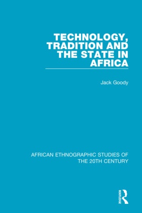 Jack Goody, Jack (University of Cambridge) Goody - Technology, Tradition and the State in Africa