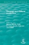 Michele Corrigan Barrett, Philip Kuhn Corrigan, Michele Barrett, Michèle Barrett, Barrett Michele, Philip Corrigan... - Routledge Revivals: Ideology and Cultural Production (1979)