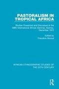 Theodore Monod, Théodore Monod - Pastoralism in Tropical Africa Studies Presented Discussed At Xiiith International African Seminar,