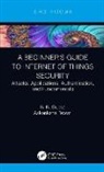 B. B. Gupta, B. B. Tewari Gupta, Brij B. Gupta, Brij B. (Director Gupta, Brij B. (National Institute of Technology K Gupta, Brij B. (National Institute of Technology Kurukshetra Gupta... - Beginners Guide to Internet of Things Security