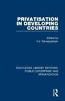 V. Ramanadham, V. V. Ramanadham, V.V. Ramanadham, V. Ramanadham, V. V. Ramanadham, Ramanadham V.... - Privatisation in Developing Countries