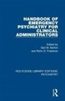 Gail M. Friedman Barton, Gail M Barton, Gail M. Barton, Rohn S Friedman, Rohn S. Friedman - Handbook of Emergency Psychiatry for Clinical Administrators