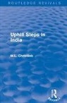 M.L. Christlieb - Routledge Revivals: Uphill Steps in India (1930)